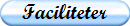 Faciliteter