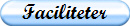 Faciliteter